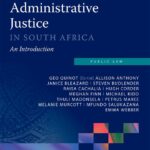 Administrative Justice in South Africa, 2nd Edition